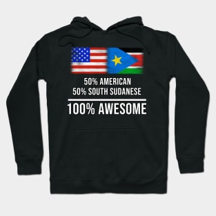 50% American 50% South Sudanese 100% Awesome - Gift for South Sudanese Heritage From South Sudan Hoodie